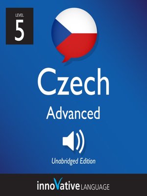 cover image of Learn Czech: Level 5: Advanced Czech, Volume 1